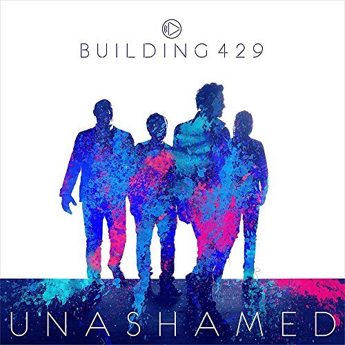Building 429/Unashamed