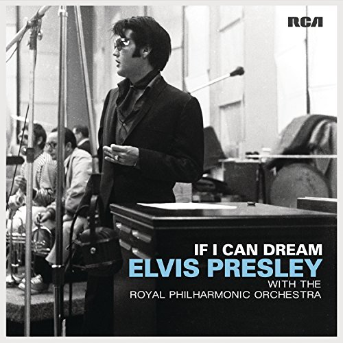 Album Art for IF I CAN DREAM: Elvis Presley with the Royal Philharmonic Orchestra by Elvis Presley