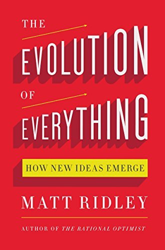 Matt Ridley/The Evolution of Everything@ How New Ideas Emerge