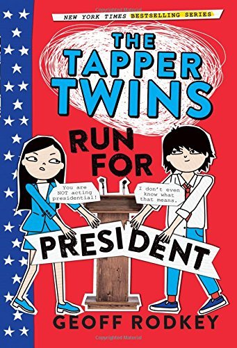 Geoff Rodkey/The Tapper Twins Run for President