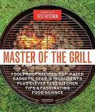 America's Test Kitchen Master Of The Grill Foolproof Recipes Top Rated Gadgets Gear & Ing 