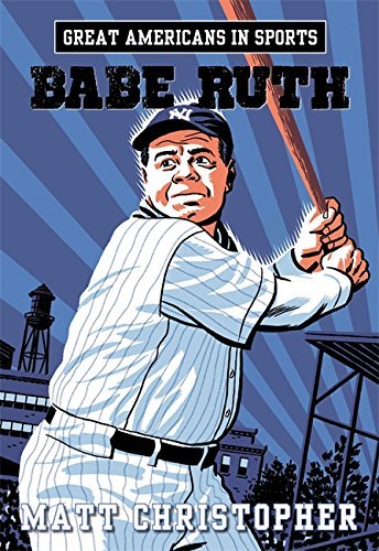 Matt Christopher/Great Americans in Sports@ Babe Ruth