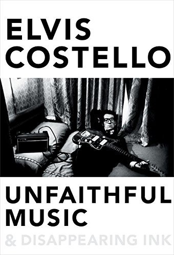 Elvis Costello Unfaithful Music & Disappearing Ink 