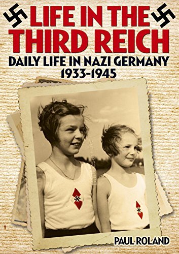 Paul Roland/Life in the Third Reich@ Daily Life in Nazi Germany, 1933-1945