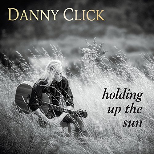 Danny Click/Holding Up The Sun