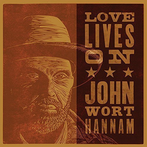 John Wort Hannam/Love Lives On