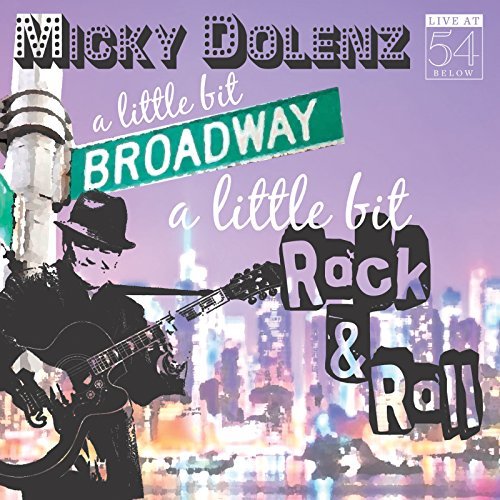 Micky Dolenz/A Little Bit Broadway A Little@.