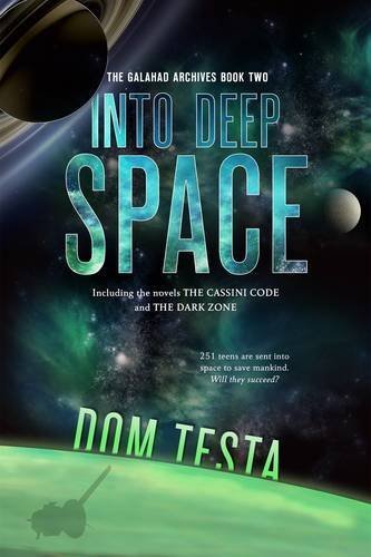 Dom Testa/The Galahad Archives Book Two@Into Deep Space (the Cassini Code; The Dark Zone)