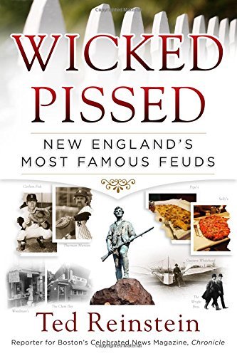Ted Reinstein/Wicked Pissed@ New England's Most Famous Feuds