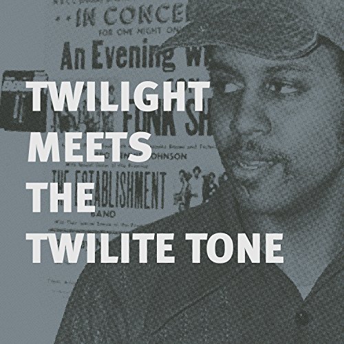 Twilight & Twilite Tone/Twilight Meets The Twilite Ton@Twilight Meets The Twilite Ton