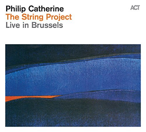 Philip Catherine/String Project Live In Brussel