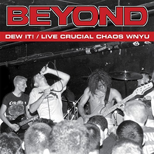 Beyond/Dew It / Live Crucial Chaos Wn