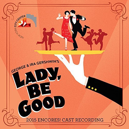 Lady Be Good/2015 Encores! Cast Recording