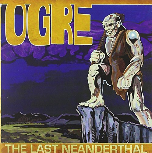 Ogre/Last Neanderthal