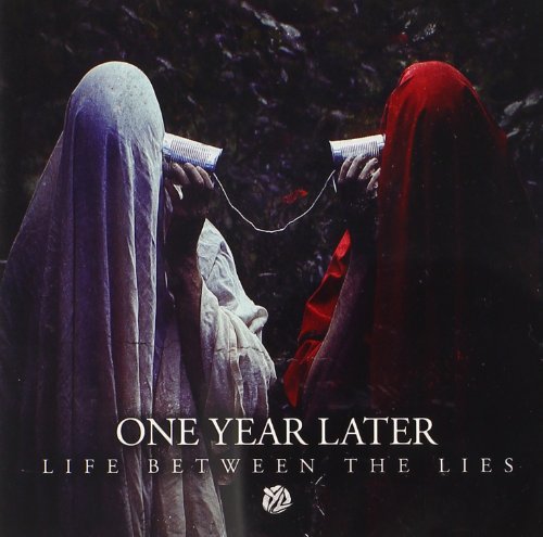 One Year Later/Life Between The Lies