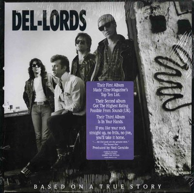 Del-Lords/Based On A True Story (D1-73326)