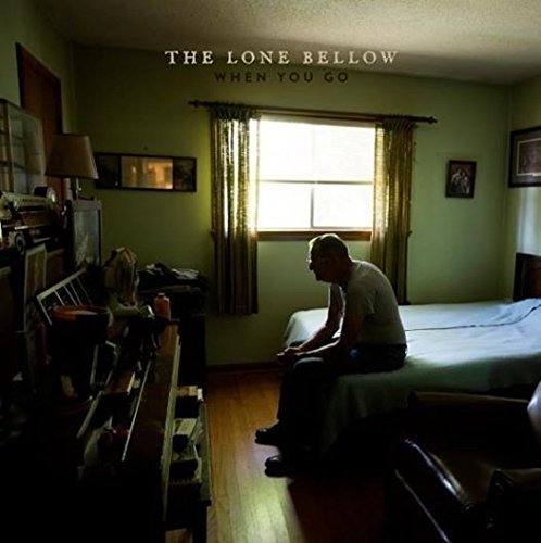 Lone Bellow/When You Go