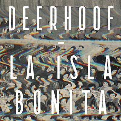 Deerhoof La Isla Bonita 