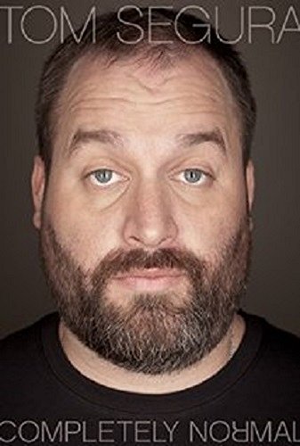 Tom Segura/Completely Normal@Explicit@**cancelled**