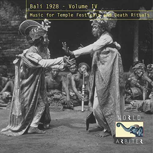 Bali 1928/Volume 4: Music for Temple Festivals & Death Rituals