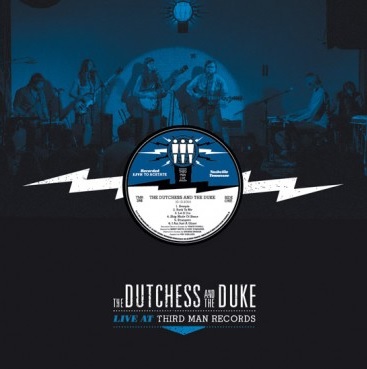 Dutchess And The Duke/Live At Third Man@Live At Third Man