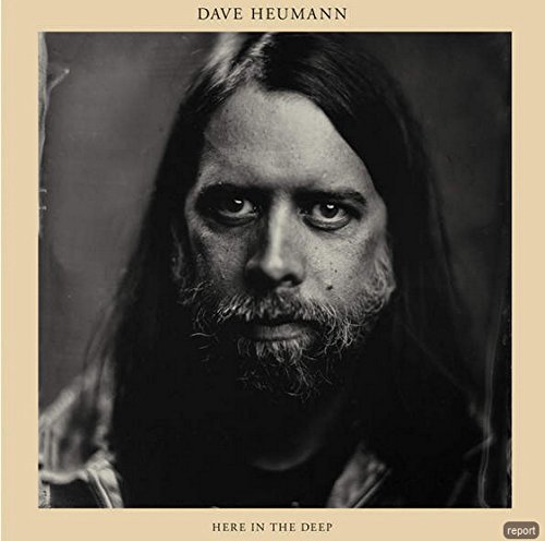 Dave Heumann/Here In The Deep