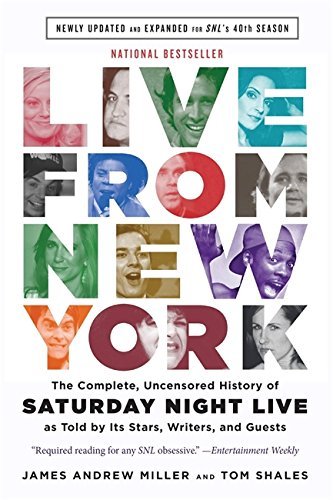 James Andrew Miller Live From New York The Complete Uncensored History Of Saturday Nigh 