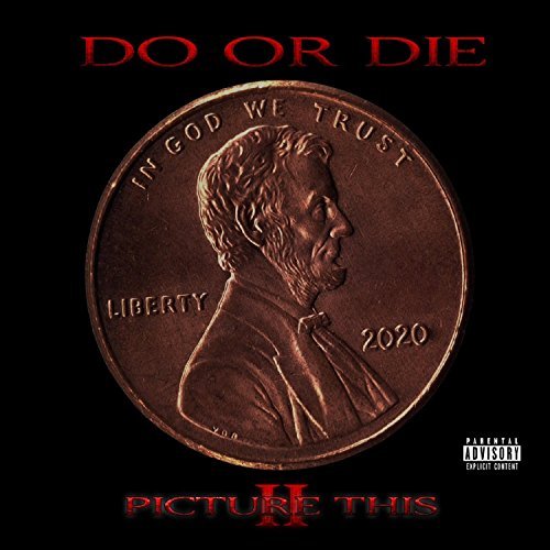 Do Or Die/Picture This 2@Explicit Version