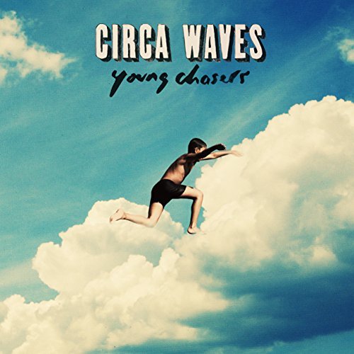Album Art for Young Chasers [LP] by Circa Waves
