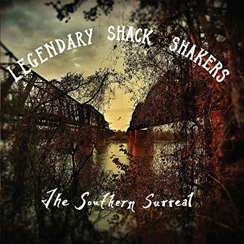 Legendary Shack Shakers/Southern Surreal