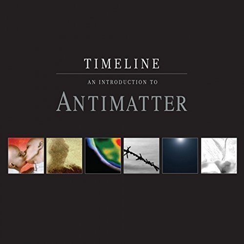 Antimatter/Timeline - An Introduction To