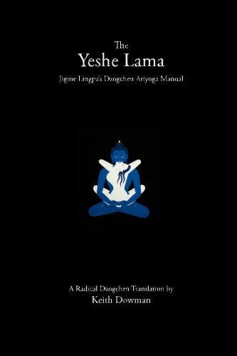 Keith Dowman/The Yeshe Lama@ Jigme Lingpa's Dzogchen Atiyoga Manual