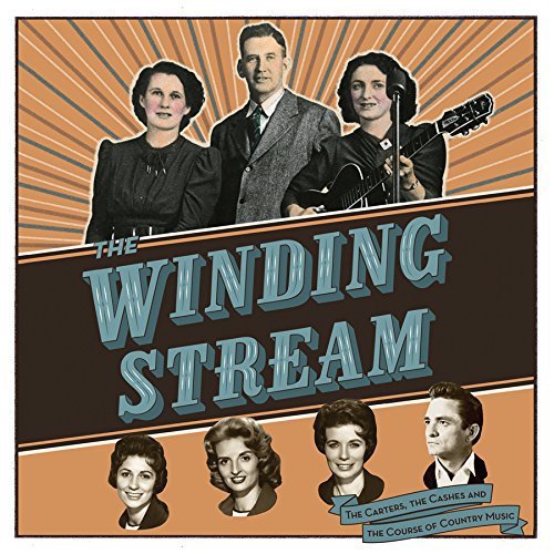 Winding Stream: The Carters, The Cashes And The Course Of Country Music/Winding Stream: The Carters, The Cashes And The Course Of Country Music