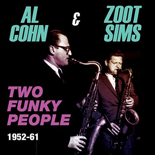 Cohn,Al / Sims,Zoot/Two Funky People 1952-61