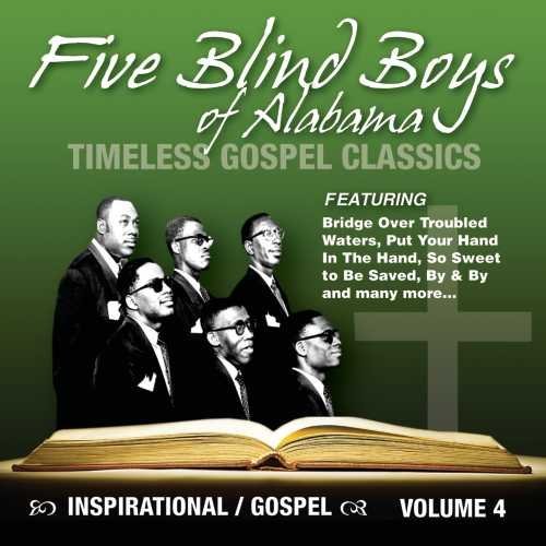Five Blind Boys Of Alabama Timeless Gospel Classics 4 