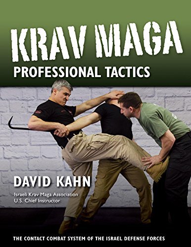 David Kahn Krav Maga Professional Tactics The Contact Combat System Of The Israeli Martial 