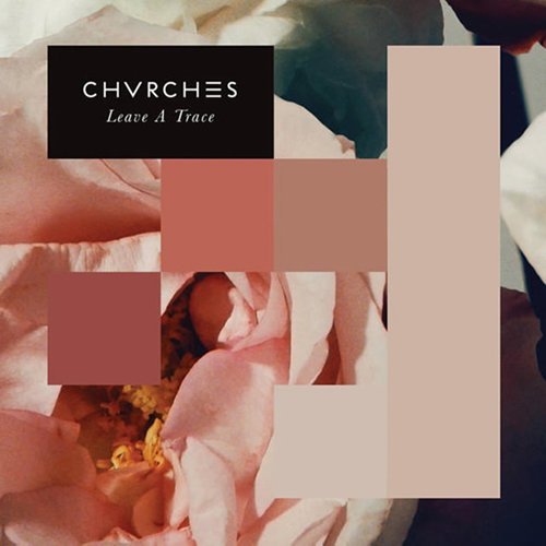 Album Art for Leave a Trace [Import] by CHVRCHES
