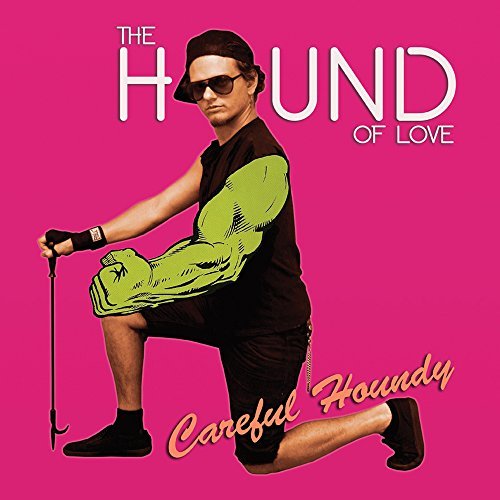 Hound Of Love/Careful Houndy