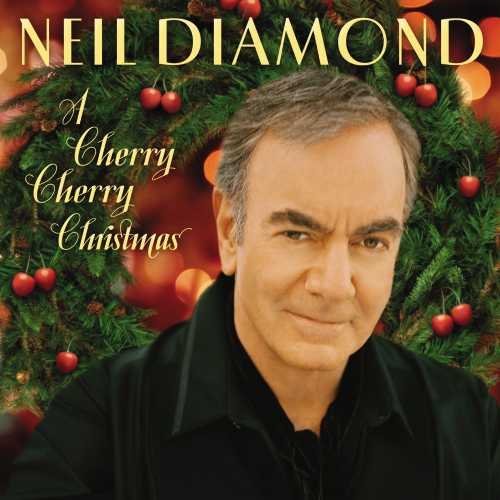 Neil Diamond Cherry Cherry Christmas 