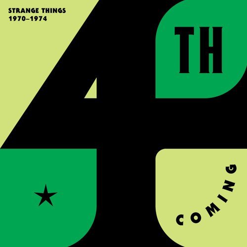 4th Coming/Strange Things: Complete Works