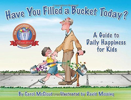 Carol McCloud/Have You Filled a Bucket Today?@ A Guide to Daily Happiness for Kids@0010 EDITION;Anniversary