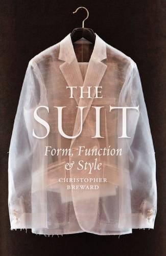 Christopher Breward The Suit Form Function And Style 