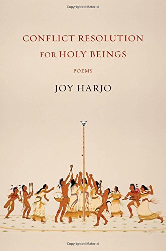 Joy Harjo/Conflict Resolution for Holy Beings