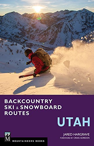 Jared Hargrave Backcountry Ski & Snowboard Routes Utah 