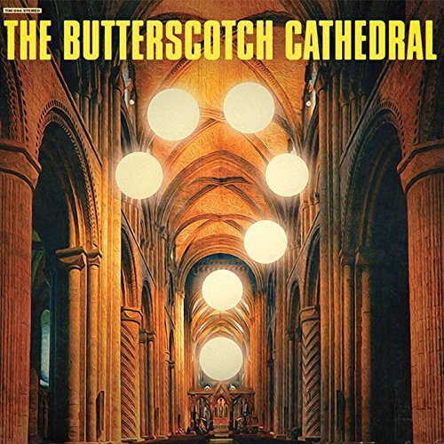 Butterscotch Cathedral/Butterscotch Cathedral@Butterscotch Cathedral