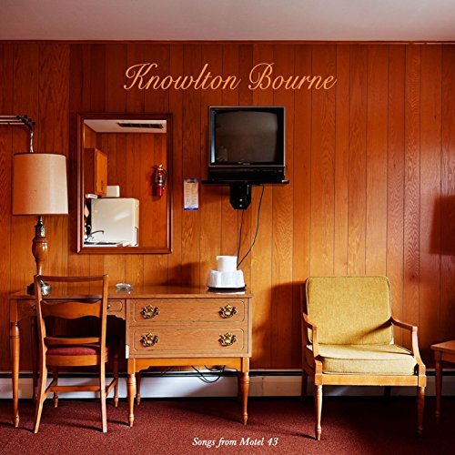 Knowlton Bourne/Songs From Motel 43