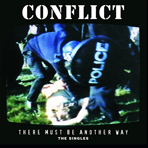Album Art for There Must Be Another Way: The by Conflict