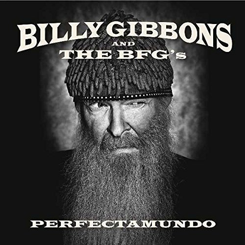 Billy Gibbons & The BFG's/Perfectamundo