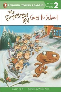 Joan Holub/The Gingerbread Kid Goes To School
