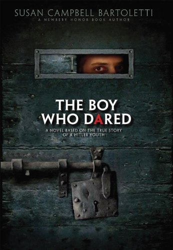 Susan Campbell Bartoletti/The Boy Who Dared@A Novel Based On The True Story Of A Hitler Youth